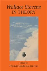 Book cover of Wallace Stevens In Theory by Thomas Gould