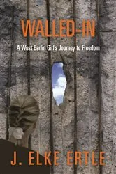 Book cover of Walled-In by J. Elke Ertle