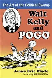 Book cover of Walt Kelly and Pogo by James Eric Black