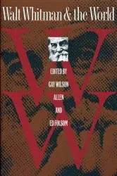 Book cover of Walt Whitman and the World by Gay Wilson Allen