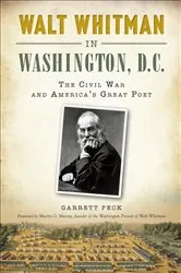 Book cover of Walt Whitman in Washington, D.C. by Garrett Peck