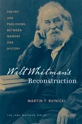 Book cover of Walt Whitman's Reconstruction by Martin T. Buinicki