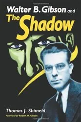 Book cover of Walter B. Gibson and The Shadow by Thomas J. Shimeld