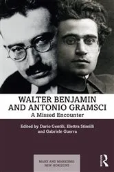 Book cover of Walter Benjamin and Antonio Gramsci by Dario Gentili