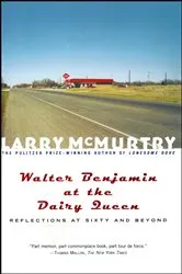 Book cover of Walter Benjamin at the Dairy Queen by Larry McMurtry
