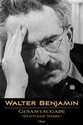Book cover of Walter Benjamin: Gesamtausgabe - Sämtliche Werke by Unknown