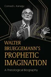 Book cover of Walter Brueggemann's Prophetic Imagination by Conrad L. Kanagy