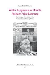 Book cover of Walter Lippmann as Double Pulitzer Prize Laureate by Heinz-Dietrich Fischer