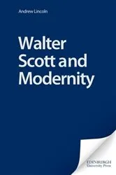 Book cover of Walter Scott and Modernity by Andrew Lincoln