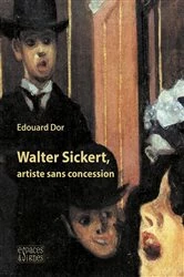 Book cover of Walter Sickert, artiste sans concession by Edouard Dor
