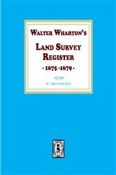 Book cover of Walter Wharton's Land Survey Register, 1675-1679 by Albert Cook Myers
