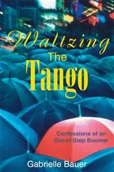 Book cover of Waltzing the Tango by Gabrielle Bauer