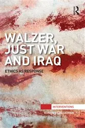 Book cover of Walzer, Just War and Iraq by Ronan O'Callaghan