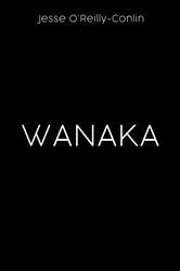 Book cover of Wanaka by Jesse O'Reilly-Conlin