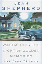 Book cover of Wanda Hickey's Night of Golden Memories by Jean Shepherd