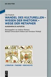 Book cover of Wandel des Kulturellen – Wissen der Rhetorik – Wege der Metapher by Udo Friedrich