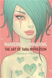 Book cover of Wandering Luminations: The Art of Tara McPherson by Tara McPherson