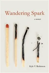 Book cover of Wandering Spark by Kyle V Robinson
