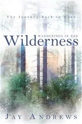 Book cover of Wanderings in the Wilderness by Jay Andrews