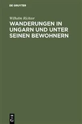 Book cover of Wanderungen in Ungarn und unter seinen Bewohnern by Wilhelm Richter
