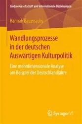 Book cover of Wandlungsprozesse in der deutschen Auswärtigen Kulturpolitik by Hannah Bauersachs