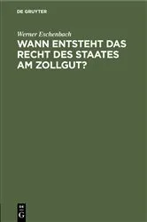 Book cover of Wann entsteht das Recht des Staates am Zollgut? by Unknown
