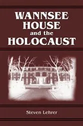 Book cover of Wannsee House and the Holocaust by Steven Lehrer