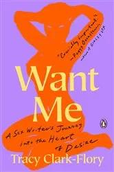 Book cover of Want Me by Tracy Clark-Flory