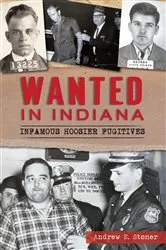 Book cover of Wanted in Indiana by Andrew E. Stoner