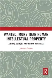 Book cover of Wanted, More than Human Intellectual Property by Johanna Gibson
