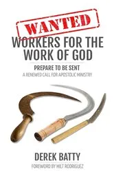 Book cover of Wanted Workers for the Work of God: Prepare to Be Sent by Batty, Derek, G