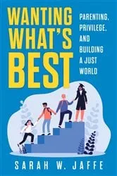 Book cover of Wanting What's Best by Sarah W. Jaffe
