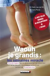 Book cover of Waouh je grandis : les semaines miracle by Frans Plooij