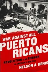 Book cover of War Against All Puerto Ricans by Nelson A Denis