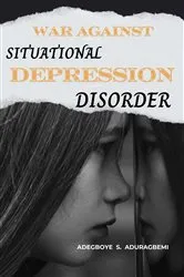 Book cover of War Against Situational Depression Disorder by Unknown