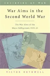 Book cover of War Aims in the Second World War by Victor Rothwell