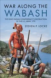 Book cover of War Along the Wabash by Steven P. Locke