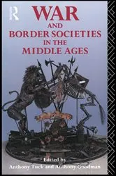 Book cover of War and Border Societies in the Middle Ages by Anthony Goodman