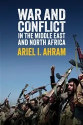 Book cover of War and Conflict in the Middle East and North Africa by Ariel I. Ahram