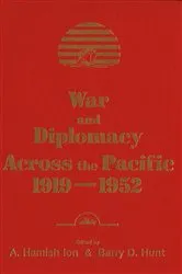 Book cover of War and Diplomacy across the Pacific, 1919-1952 by A. Hamish Ion