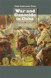 Book cover of War and Genocide in Cuba, 1895-1898 by John Lawrence Tone