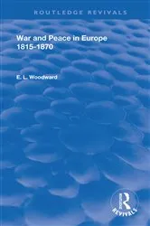 Book cover of War and Peace in Europe 1815-1870 by E. L. Woodward