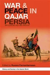 Book cover of War and Peace in Qajar Persia by Roxane Farmanfarmaian