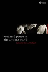 Book cover of War and Peace in the Ancient World by Kurt A. Raaflaub