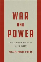 Book cover of War and Power by Phillips Payson O'Brien