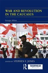 Book cover of War and Revolution in the Caucasus by Stephen F. Jones