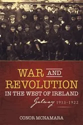 Book cover of War and Revolution in the West of Ireland by McNamara Conor