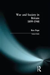 Book cover of War and Society in Britain 1899-1948 by Rex Pope