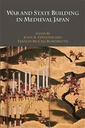 Book cover of War and State Building in Medieval Japan by John A. Ferejohn