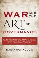 Book cover of War and the Art of Governance by Nadia Schadlow